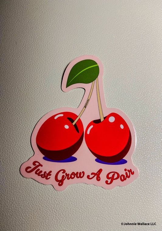 Just Grow a Pair Cherry Sticker – Glossy, Waterproof & UV Protected